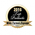 2016 Top Products Wide Format & Signage