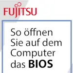 Wie komme ich ins BIOS bei Fujitsu